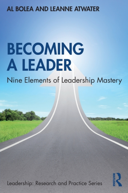 Becoming a Leader: Nine Elements of Leadership Mastery - Al Bolea