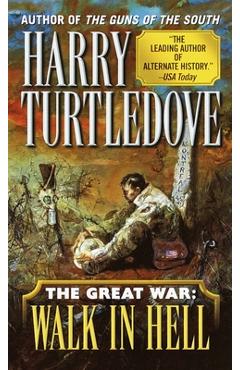 Poza produsului Walk in Hell (the Great War, Book Two) - Harry Turtledove
