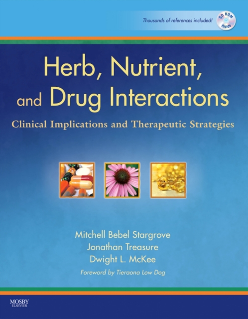 Herb, Nutrient, and Drug Interactions: Clinical Implications and Therapeutic Strategies - Mitchell Bebel Stargrove