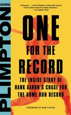 One for the Record: The Inside Story of Hank Aaron's Chase for the Home Run Record - Bob Costas