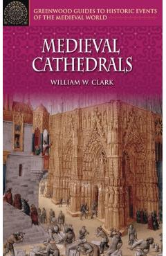 Coperta cărții 'Medieval Cathedrals - William W. Clark'