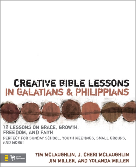 Creative Bible Lessons in Galatians & Philippians: 12 Sessions on Grace, Growth, Freedom, and Faith - Tim Mclaughlin