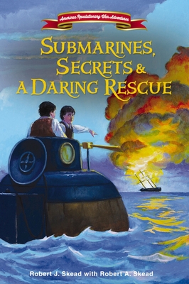 Submarines, Secrets and a Daring Rescue - Robert J. Skead