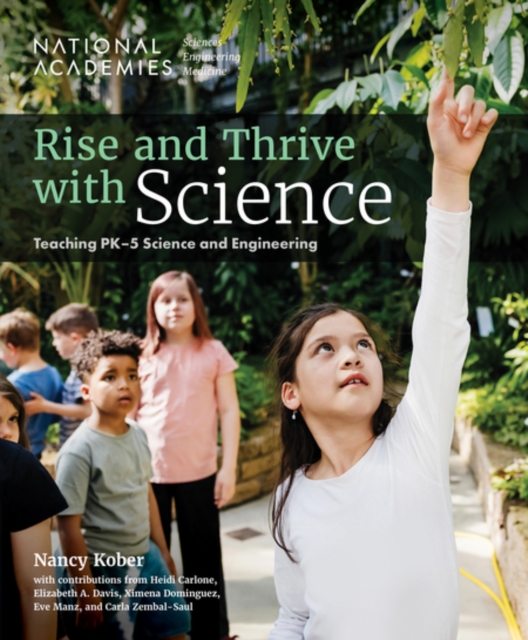 Rise and Thrive with Science: Teaching Pk-5 Science and Engineering - National Academies Of Sciences Engineeri