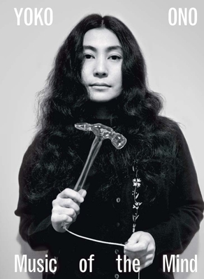 Yoko Ono: Music of the Mind - Juliet Bingham