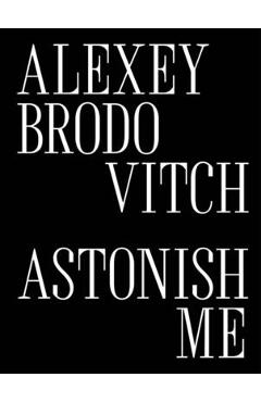 Poza produsului Alexey Brodovitch: Astonish Me - Katy Wan