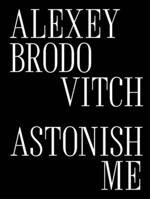 Alexey Brodovitch: Astonish Me - Katy Wan