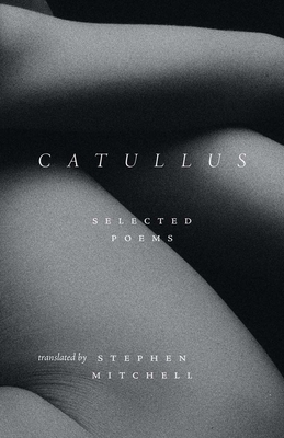 Catullus: Selected Poems - Gaius Valerius Catullus
