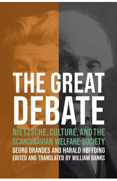 Poza produsului The Great Debate: Nietzsche, Culture, and the Scandinavian Welfare Society - Georg Brandes