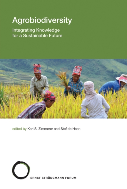 Agrobiodiversity: Integrating Knowledge for a Sustainable Future - Karl S. Zimmerer