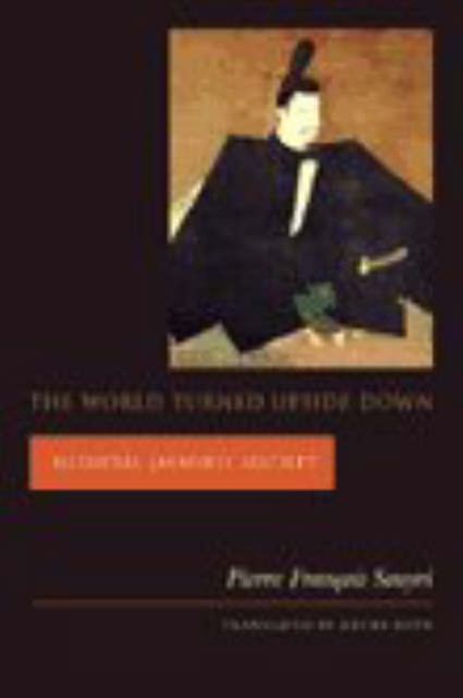 The World Turned Upside Down: Medieval Japanese Society - Pierre Fran Souyri