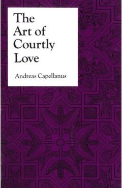 Poza produsului The Art of Courtly Love - Andreas Capellanus