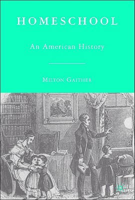 Homeschool: An American History - M. Gaither