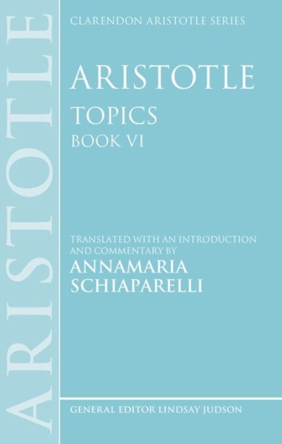 Aristotle: Topics Book VI - Annamaria Schiaparelli