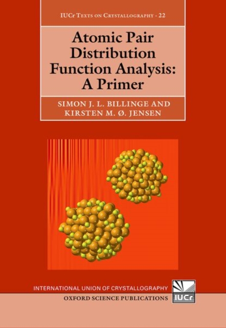 Atomic Pair Distribution Function Analysis: A Primer - Simon Billinge