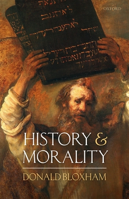 History and Morality - Donald Bloxham