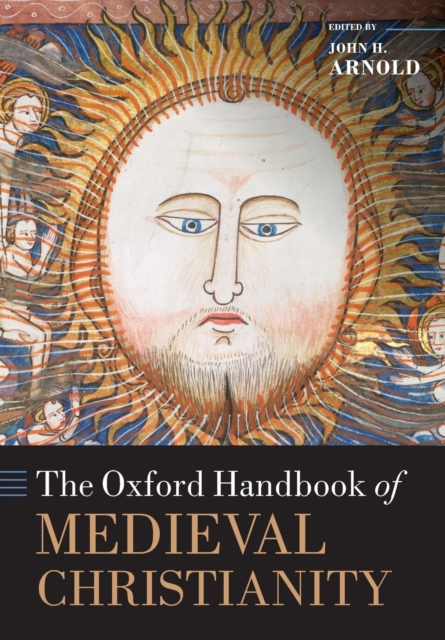 The Oxford Handbook of Medieval Christianity - John H. Arnold