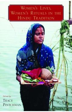 Poza produsului Women's Lives, Women's Rituals in the Hindu Tradition - Tracy Pintchman