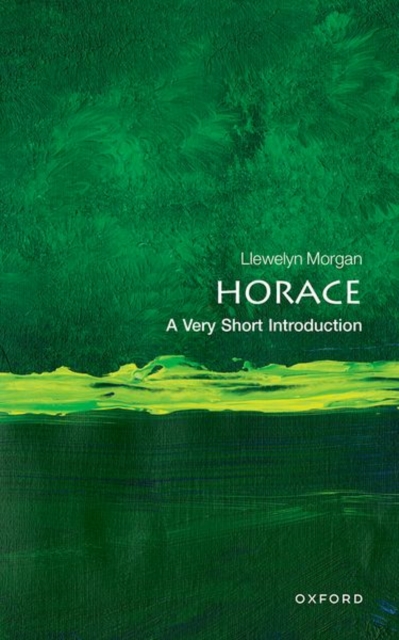 Horace: A Very Short Introduction - Llewelyn Morgan