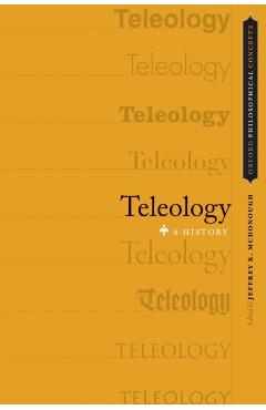 Poza produsului Teleology: A History - Jeffrey K. Mcdonough