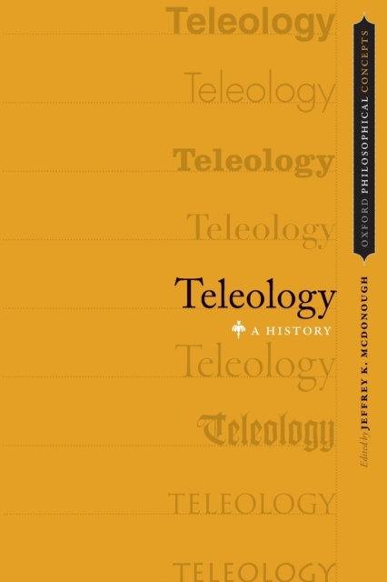 Teleology: A History - Jeffrey K. Mcdonough