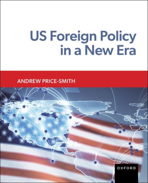 Us Foreign Policy in a New Era - Andrew Price-smith