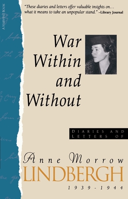 War Within & Without: Diaries and Letters of Anne Morrow Lindbergh, 1939-1944 - Anne Morrow Lindbergh