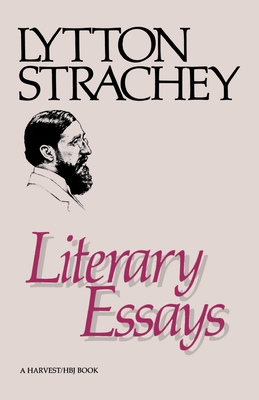 Literary Essays - Lytton Strachey