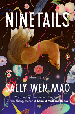 Ninetails: Nine Tales - Sally Wen Mao