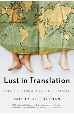 Coperta cărții 'Lust in Translation: Infidelity from Tokyo to Tennessee - Pamela Druckerman'