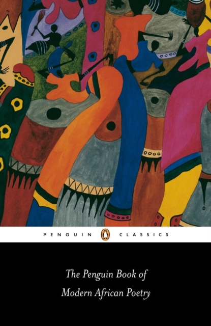 The Penguin Book of Modern African Poetry: Fourth Edition - Gerald Moore