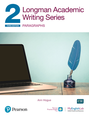 Longman Academic Writing Series: Paragraphs Sb W/App, Online Practice & Digital Resources LVL 2 - Ann Hogue