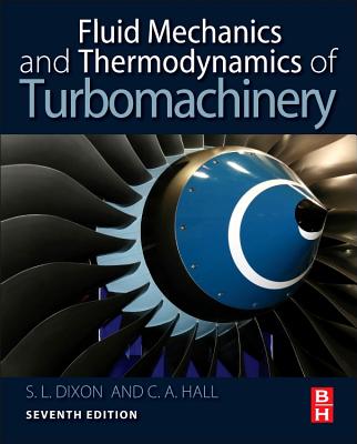 Fluid Mechanics and Thermodynamics of Turbomachinery - S. Larry Dixon