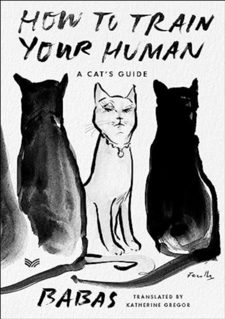 How to Train Your Human: A Cat's Guide - Babas