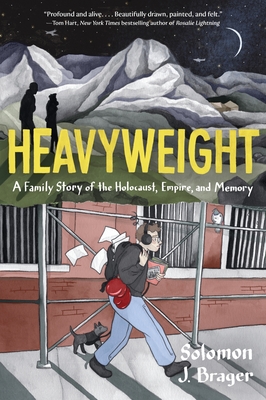 Heavyweight: A Family Story of the Holocaust, Empire, and Memory - Solomon J. Brager