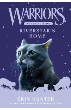 Warriors Super Edition: Riverstar's Home - Erin Hunter