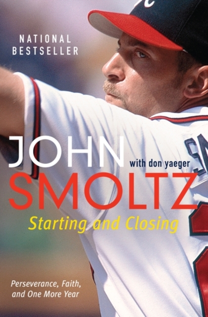Starting and Closing - John Smoltz