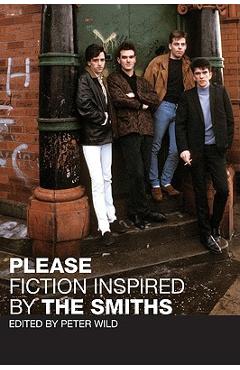 Coperta cărții 'Please: Fiction Inspired by the Smiths - Peter Wild'
