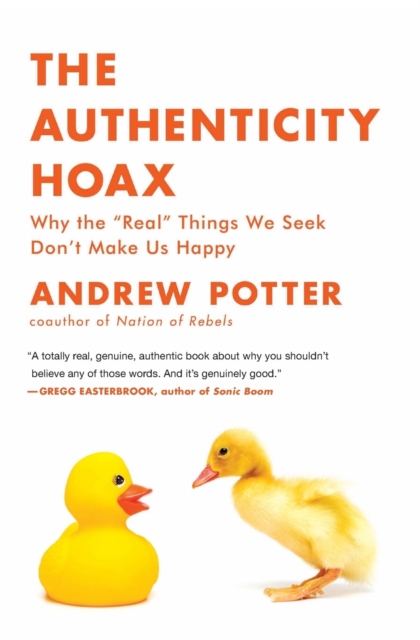 The Authenticity Hoax: Why the 