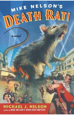 Mike Nelson's Death Rat! - Michael J. Nelson