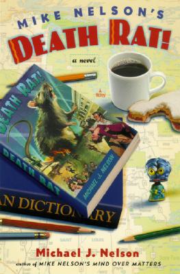 Mike Nelson's Death Rat! - Michael J. Nelson