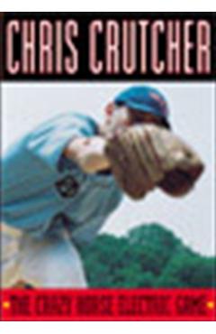 Coperta cărții 'The Crazy Horse Electric Game - Chris Crutcher'