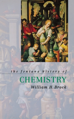 The Fontana History of Chemistry - William Brock