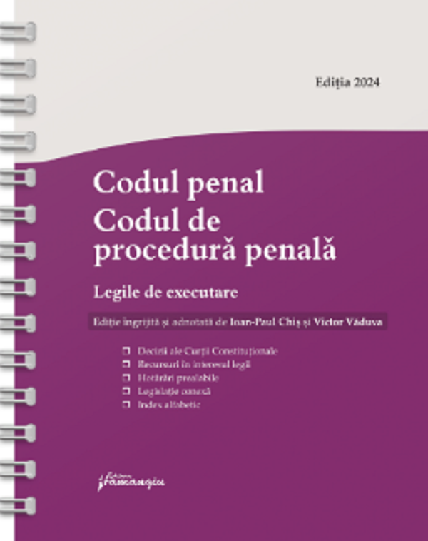 Codul penal. Codul de procedura penala. Legile de executare Act.3 ianuarie 2024 Ed. Spiralata - Ioan-Paul Chis, Victor Vaduva