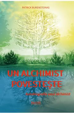 Poza produsului Un alchimist povesteste. Autobiografia unui alchimist - Patrick Burensteinas
