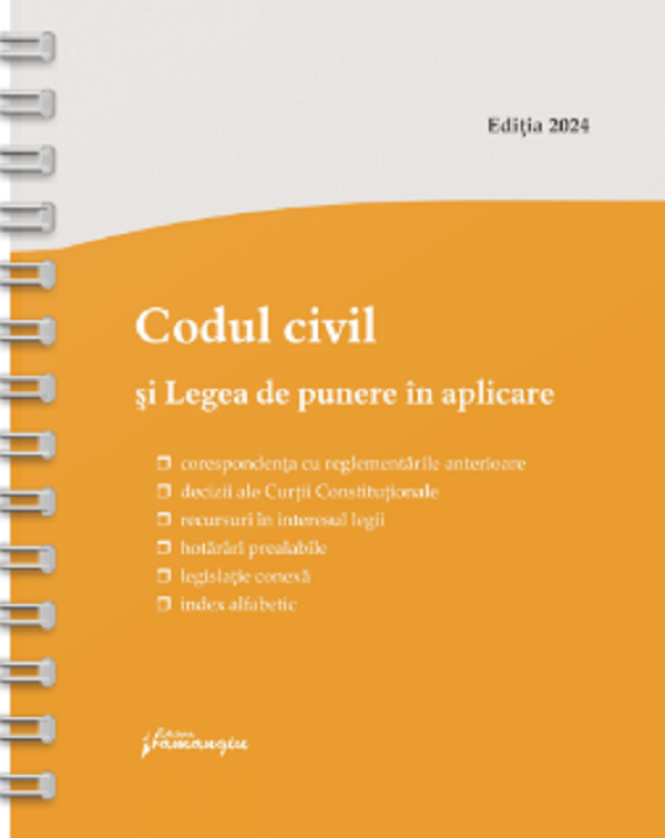 Codul civil si Legea de punere in aplicare Act. 3 ianuarie 2024 Ed. Spiralata