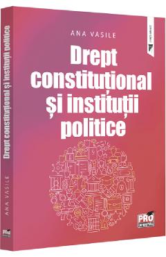 Poza produsului Drept constitutional si institutii politice - Ana Vasile