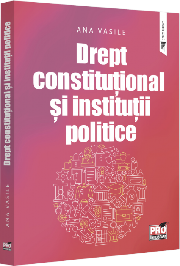 Drept constitutional si institutii politice - Ana Vasile