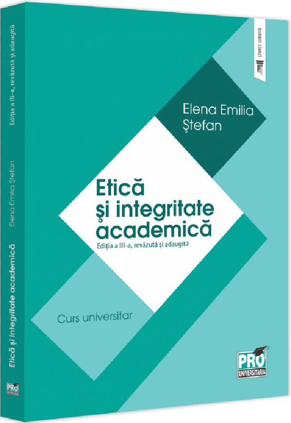 Etica si integritate academica Ed.3 - Elena Emilia Stefan