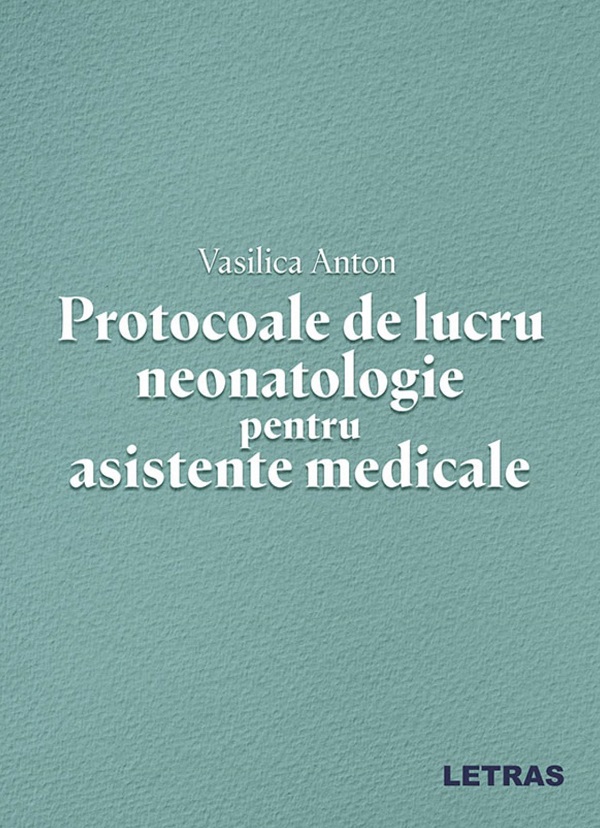 eBook Protocoale de lucru neonatologie pentru asistente medicale - Vasilica Anton